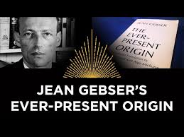 The Ever-Present Origin by Jean Gebser